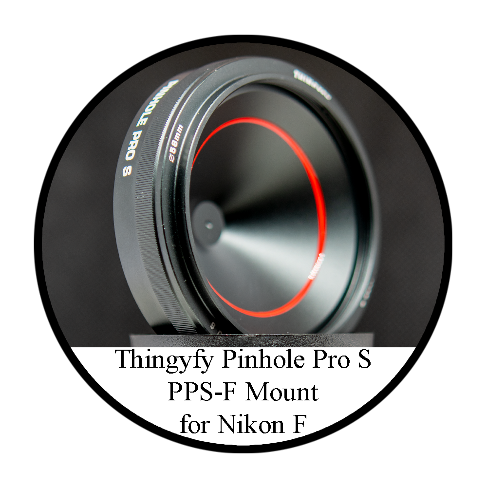 Thingyfy Pinhole Pro S PPS-F Mount for Nikon F